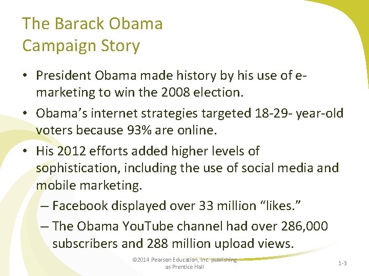 The Barack Obama Campaign Story • President Obama made history by his use of