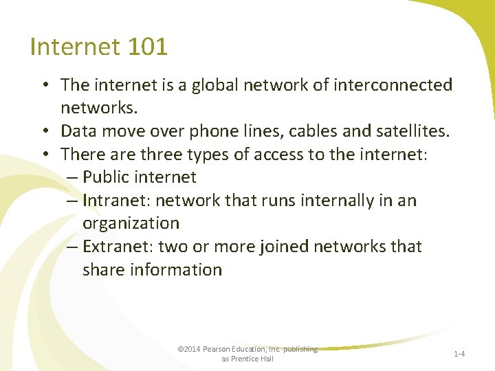 Internet 101 • The internet is a global network of interconnected networks. • Data