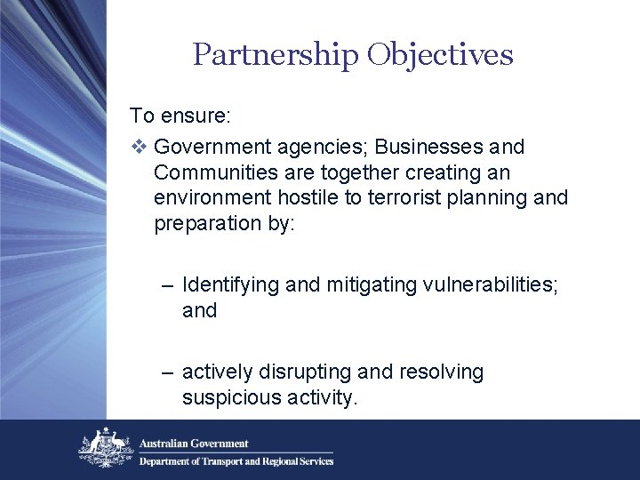 Partnership Objectives To ensure: v Government agencies; Businesses and Communities are together creating an Partnership Objectives To ensure: v Government agencies; Businesses and Communities are together creating an