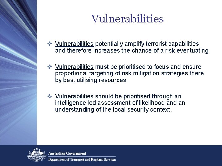 Vulnerabilities v Vulnerabilities potentially amplify terrorist capabilities and therefore increases the chance of a Vulnerabilities v Vulnerabilities potentially amplify terrorist capabilities and therefore increases the chance of a