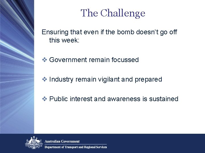 The Challenge Ensuring that even if the bomb doesn’t go off this week: v The Challenge Ensuring that even if the bomb doesn’t go off this week: v
