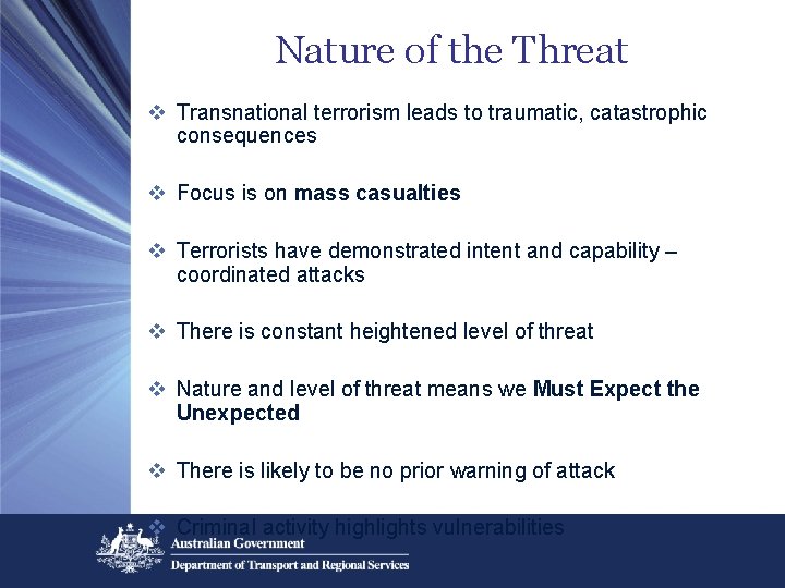 Nature of the Threat v Transnational terrorism leads to traumatic, catastrophic consequences v Focus Nature of the Threat v Transnational terrorism leads to traumatic, catastrophic consequences v Focus