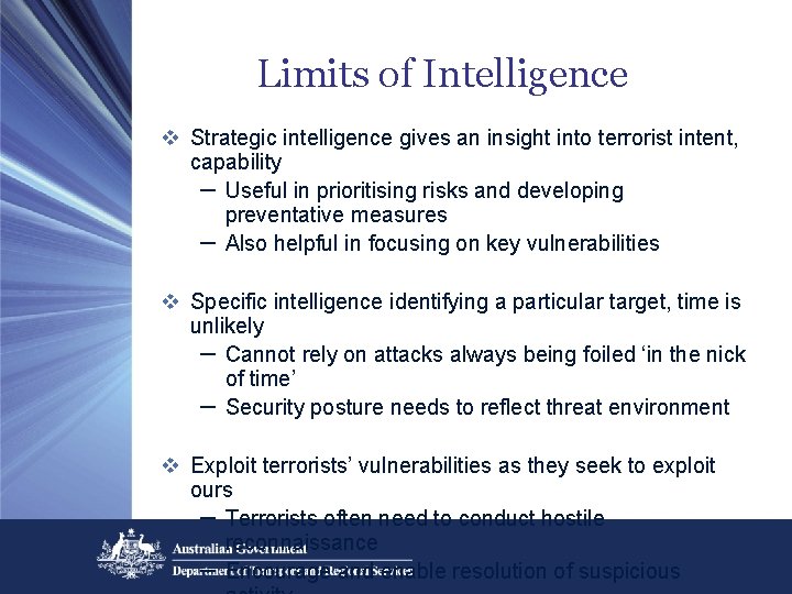 Limits of Intelligence v Strategic intelligence gives an insight into terrorist intent, capability – Limits of Intelligence v Strategic intelligence gives an insight into terrorist intent, capability –