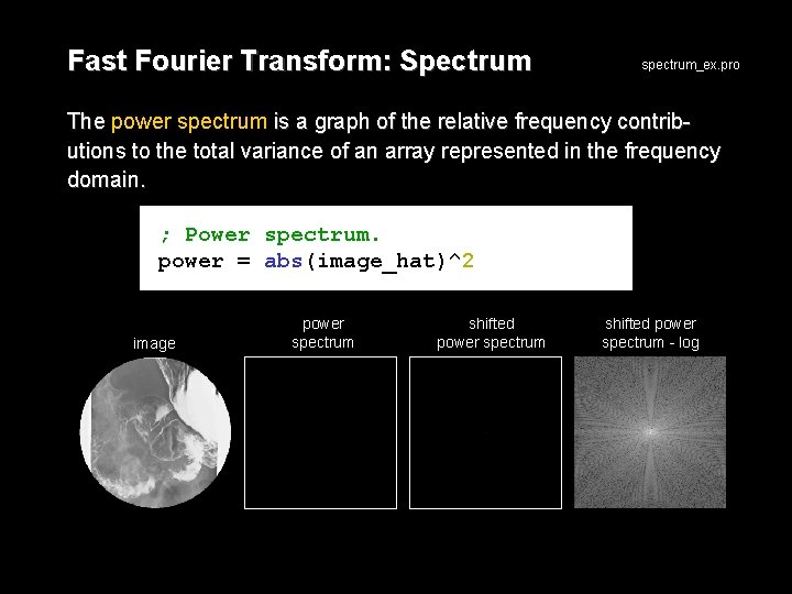 Fast Fourier Transform: Spectrum spectrum_ex. pro The power spectrum is a graph of the