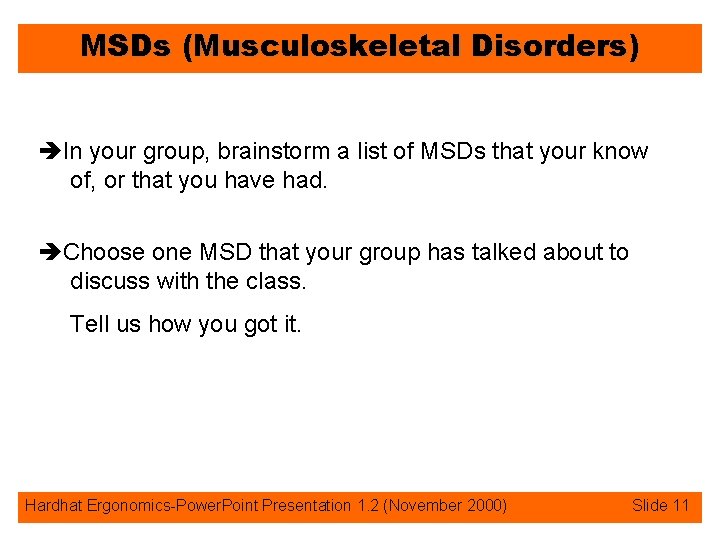 MSDs (Musculoskeletal Disorders) èIn your group, brainstorm a list of MSDs that your know