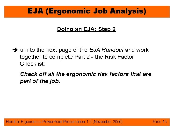 EJA (Ergonomic Job Analysis) Doing an EJA: Step 2 èTurn to the next page