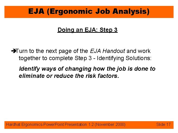 EJA (Ergonomic Job Analysis) Doing an EJA: Step 3 èTurn to the next page