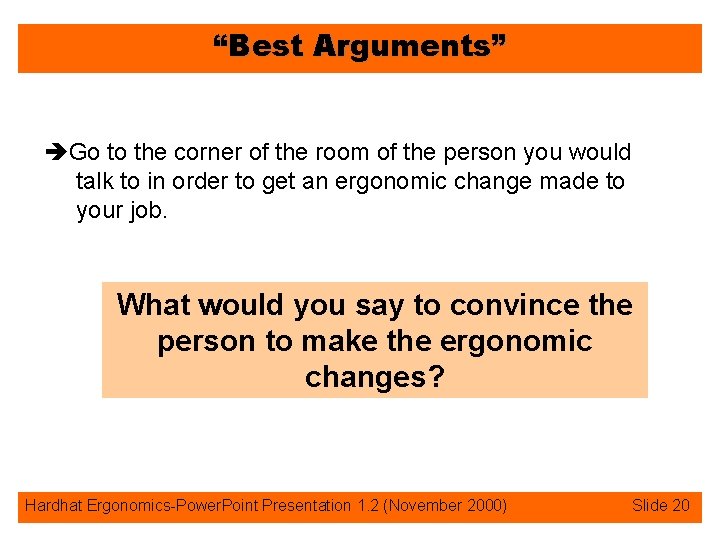 “Best Arguments” èGo to the corner of the room of the person you would