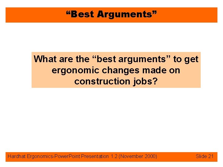 “Best Arguments” What are the “best arguments” to get ergonomic changes made on construction