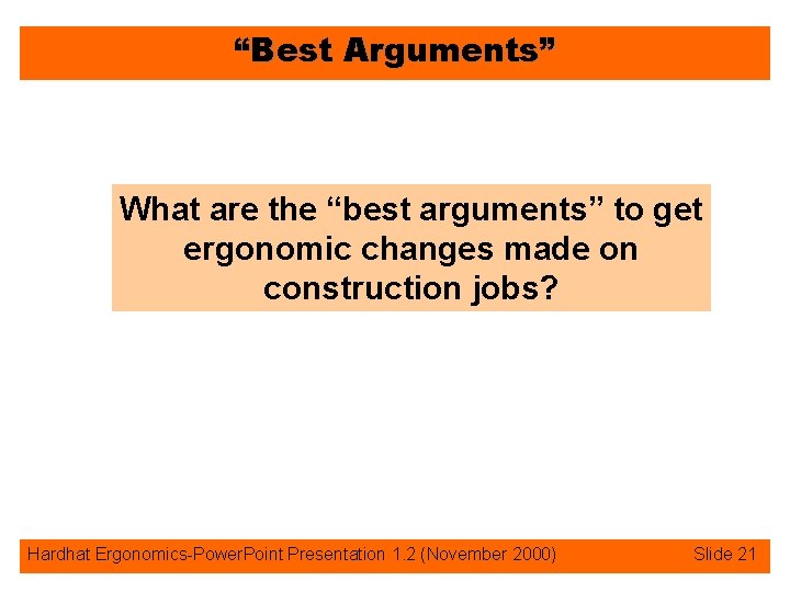“Best Arguments” What are the “best arguments” to get ergonomic changes made on construction