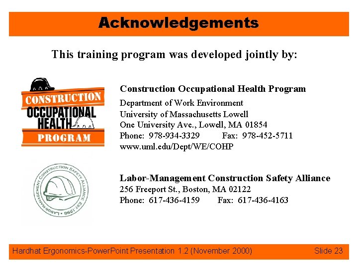 Acknowledgements This training program was developed jointly by: Construction Occupational Health Program Department of