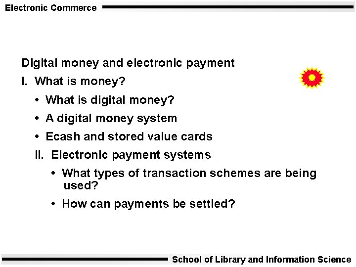 Electronic Commerce Digital money and electronic payment I. What is money? • What is