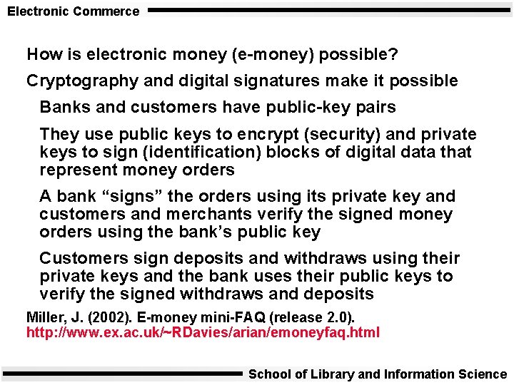 Electronic Commerce How is electronic money (e-money) possible? Cryptography and digital signatures make it