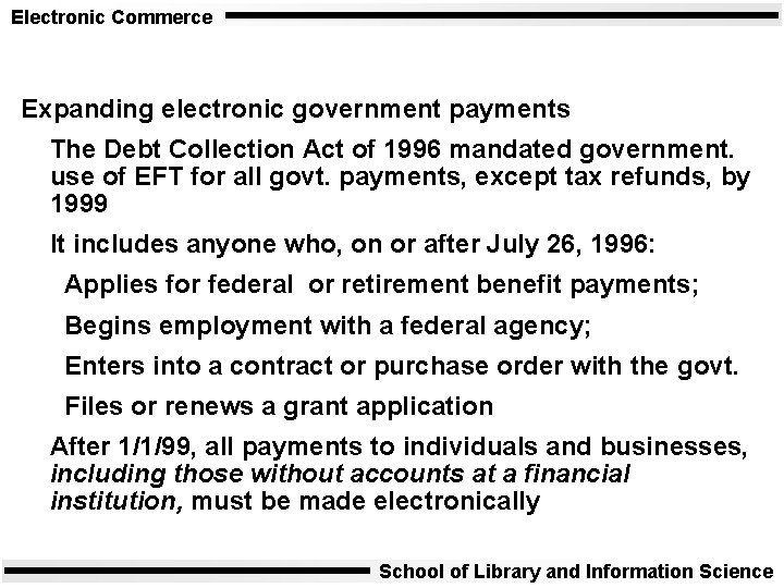 Electronic Commerce Expanding electronic government payments The Debt Collection Act of 1996 mandated government.