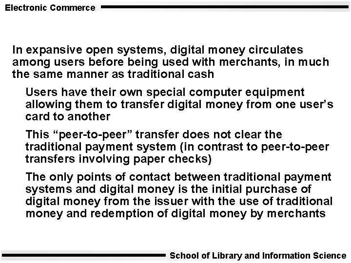 Electronic Commerce In expansive open systems, digital money circulates among users before being used