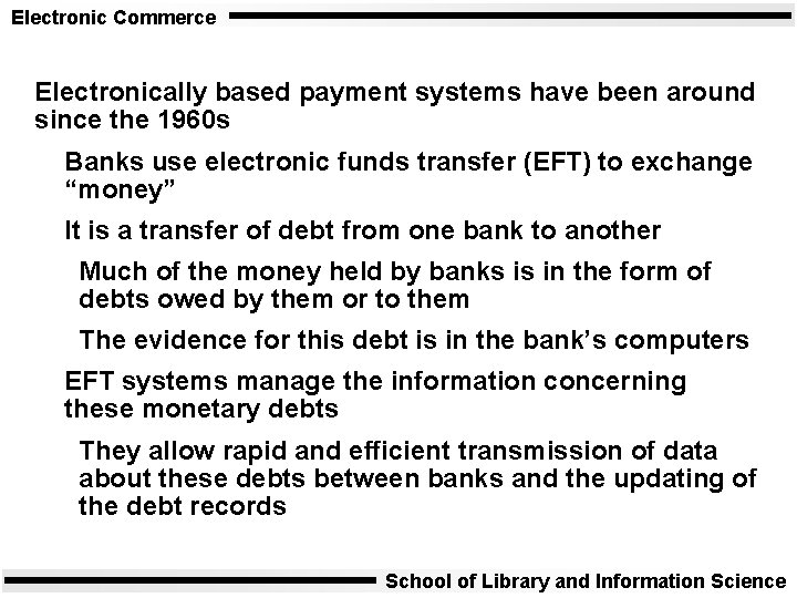 Electronic Commerce Electronically based payment systems have been around since the 1960 s Banks