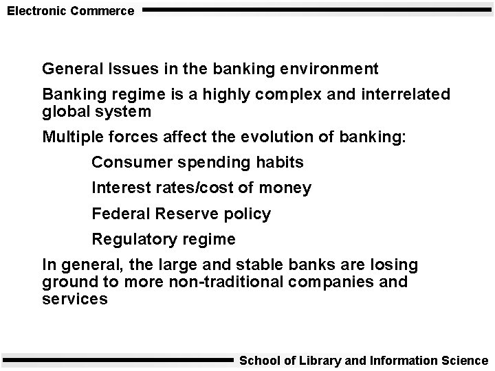 Electronic Commerce General Issues in the banking environment Banking regime is a highly complex