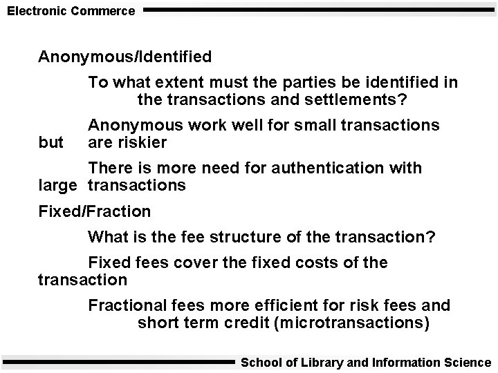 Electronic Commerce Anonymous/Identified To what extent must the parties be identified in the transactions