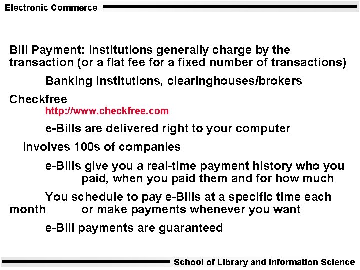 Electronic Commerce Bill Payment: institutions generally charge by the transaction (or a flat fee