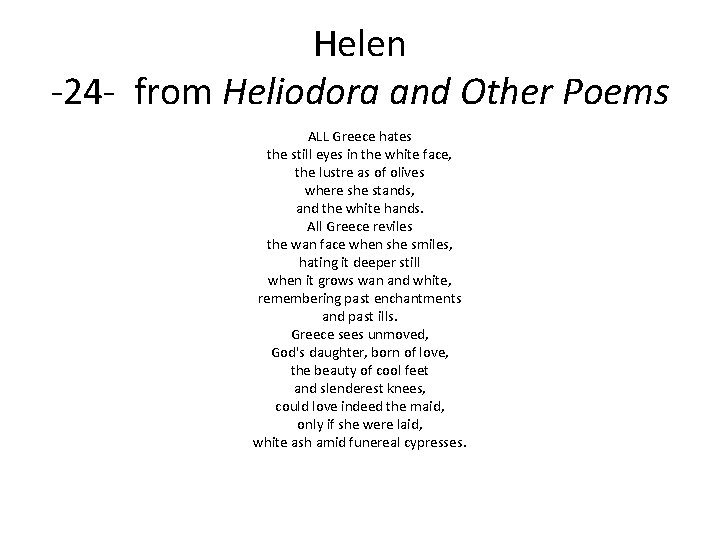 Helen -24 - from Heliodora and Other Poems ALL Greece hates the still eyes