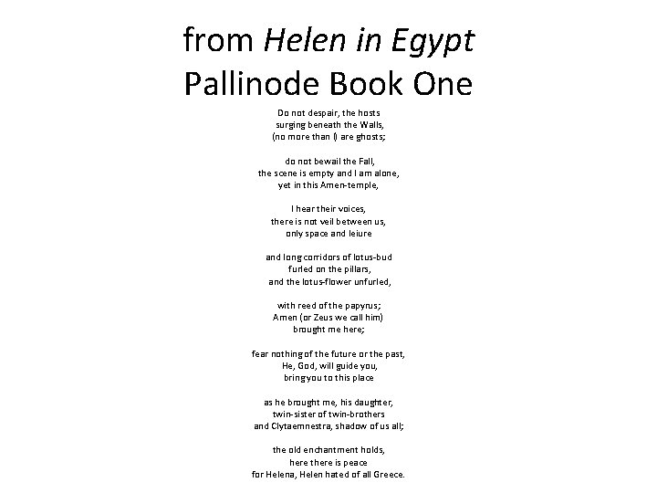  from Helen in Egypt Pallinode Book One Do not despair, the hosts surging