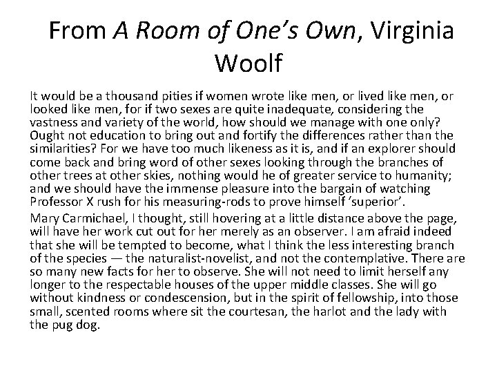  From A Room of One’s Own, Virginia Woolf It would be a thousand