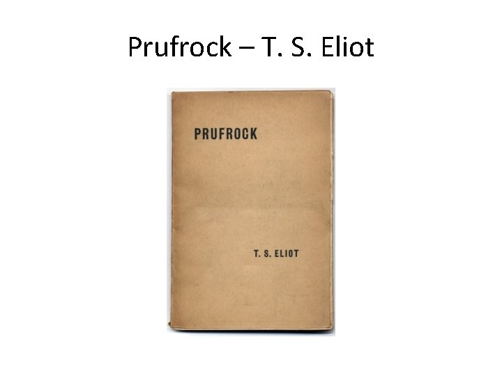 Prufrock – T. S. Eliot 