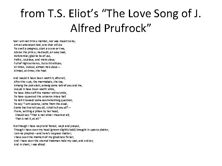 from T. S. Eliot’s “The Love Song of J. Alfred Prufrock” No! I am