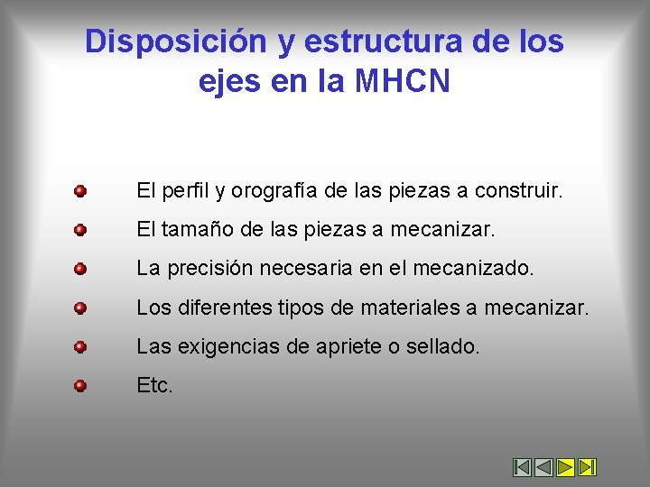 Disposición y estructura de los ejes en la MHCN El perfil y orografía de