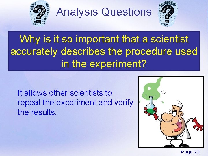 Analysis Questions Why is it so important that a scientist accurately describes the procedure