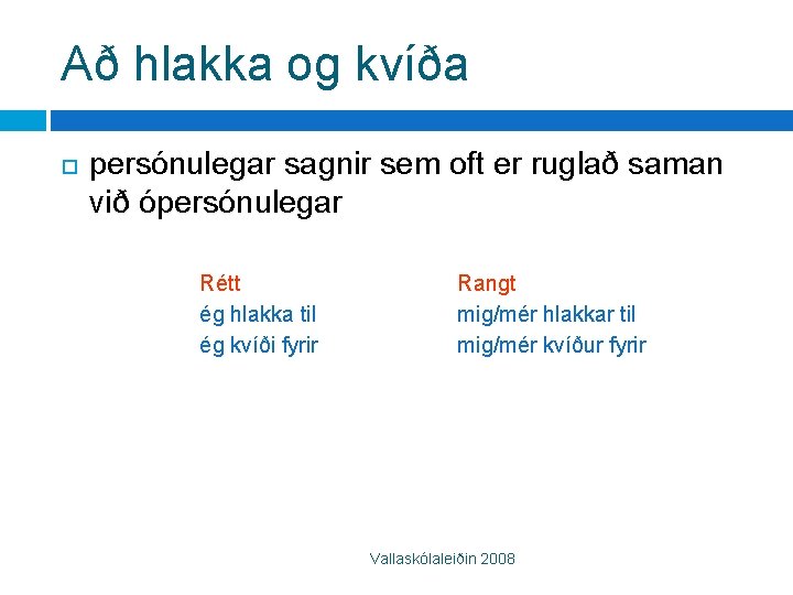 Að hlakka og kvíða persónulegar sagnir sem oft er ruglað saman við ópersónulegar Rétt