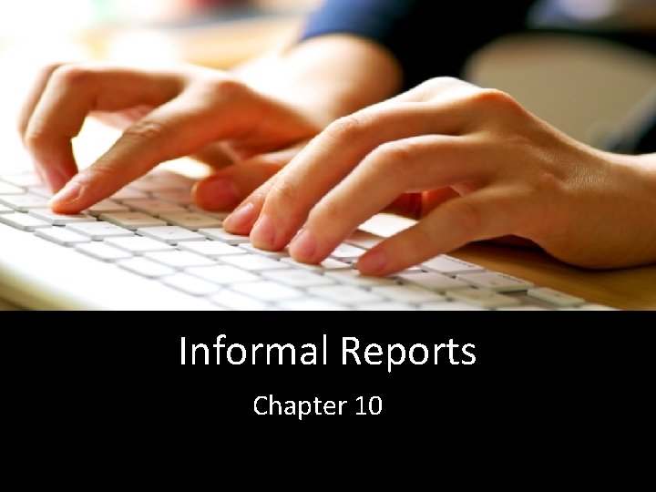 Informal Reports Chapter 10 