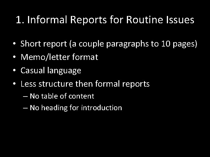 1. Informal Reports for Routine Issues • • Short report (a couple paragraphs to