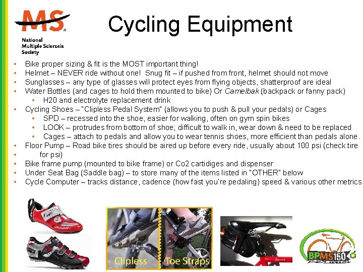 Cycling Equipment • • • Bike proper sizing & fit is the MOST important Cycling Equipment • • • Bike proper sizing & fit is the MOST important