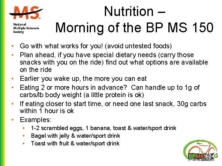 Nutrition – Morning of the BP MS 150 • Go with what works for Nutrition – Morning of the BP MS 150 • Go with what works for