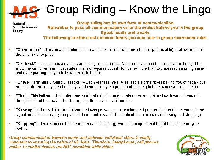 Group Riding – Know the Lingo Group riding has its own form of communication. Group Riding – Know the Lingo Group riding has its own form of communication.