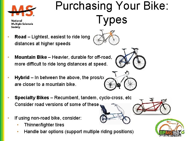 Purchasing Your Bike: Types • Road – Lightest, easiest to ride long distances at Purchasing Your Bike: Types • Road – Lightest, easiest to ride long distances at