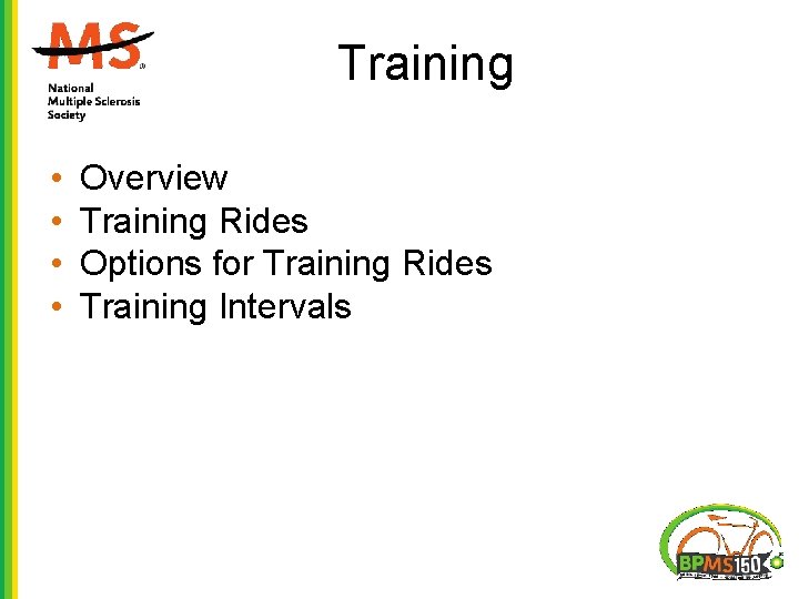 Training • • Overview Training Rides Options for Training Rides Training Intervals Training • • Overview Training Rides Options for Training Rides Training Intervals