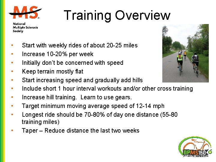 Training Overview • • • Start with weekly rides of about 20 -25 miles Training Overview • • • Start with weekly rides of about 20 -25 miles