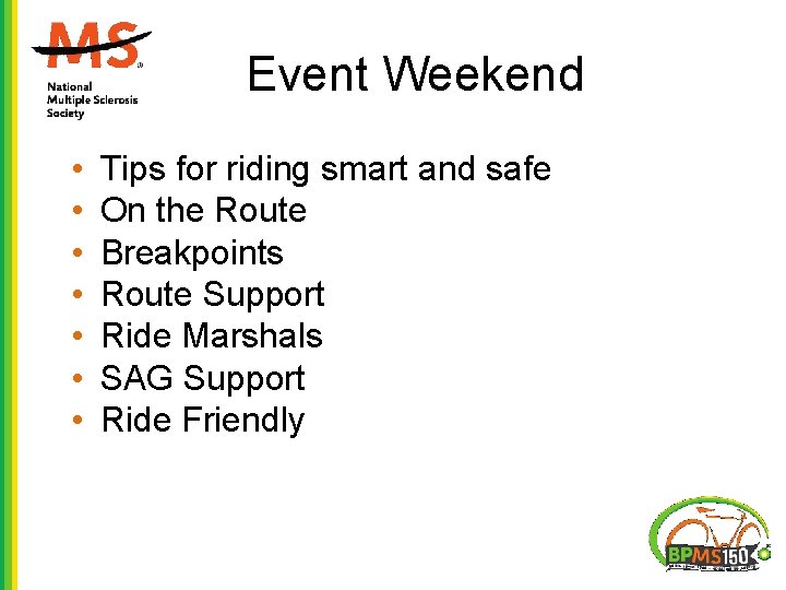 Event Weekend • • Tips for riding smart and safe On the Route Breakpoints Event Weekend • • Tips for riding smart and safe On the Route Breakpoints