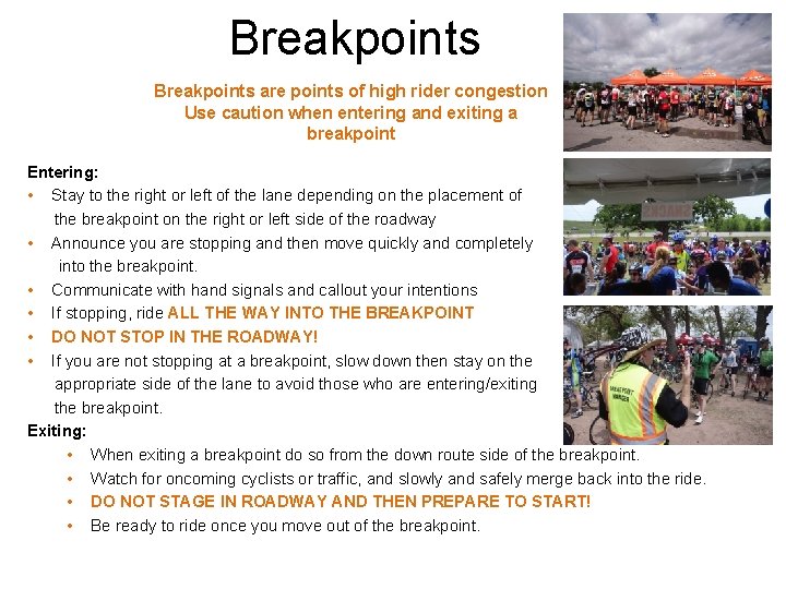 Breakpoints are points of high rider congestion Use caution when entering and exiting a Breakpoints are points of high rider congestion Use caution when entering and exiting a