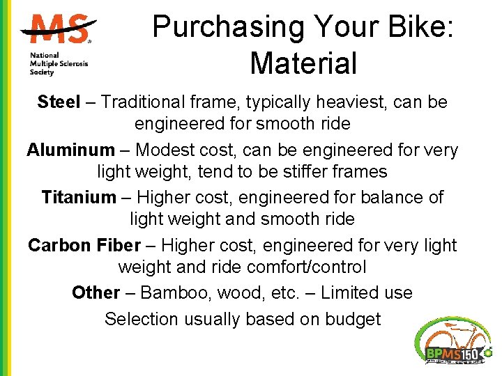 Purchasing Your Bike: Material Steel – Traditional frame, typically heaviest, can be engineered for Purchasing Your Bike: Material Steel – Traditional frame, typically heaviest, can be engineered for