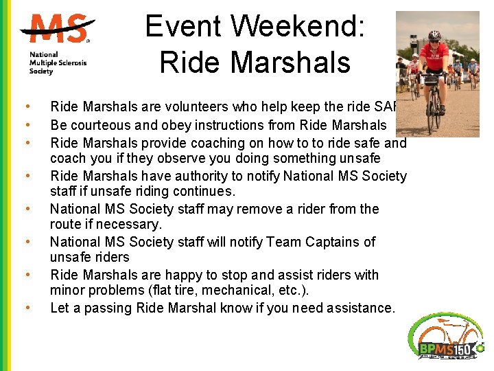Event Weekend: Ride Marshals • • Ride Marshals are volunteers who help keep the Event Weekend: Ride Marshals • • Ride Marshals are volunteers who help keep the
