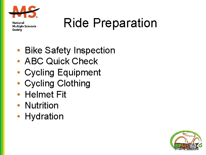 Ride Preparation • • Bike Safety Inspection ABC Quick Check Cycling Equipment Cycling Clothing Ride Preparation • • Bike Safety Inspection ABC Quick Check Cycling Equipment Cycling Clothing