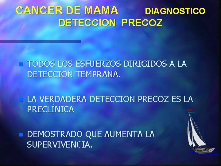 CANCER DE MAMA DIAGNOSTICO DETECCION PRECOZ n TODOS LOS ESFUERZOS DIRIGIDOS A LA DETECCION