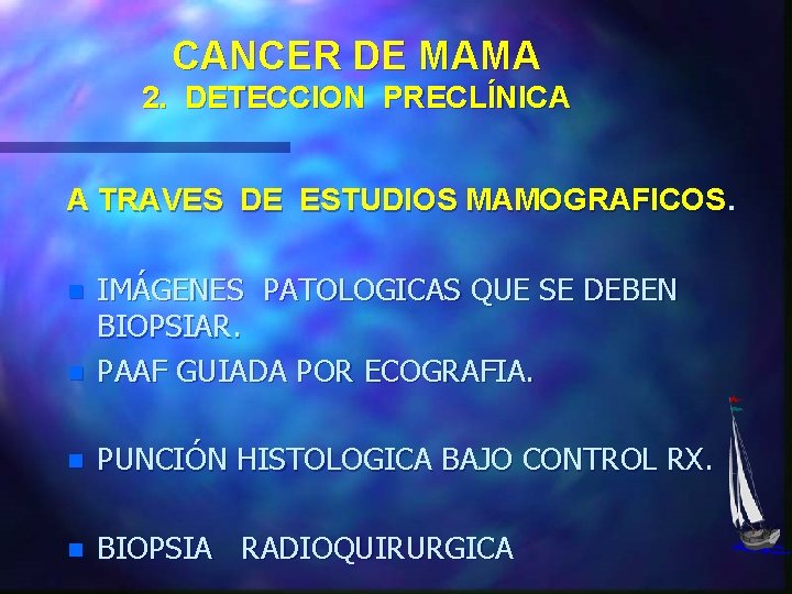 CANCER DE MAMA 2. DETECCION PRECLÍNICA A TRAVES DE ESTUDIOS MAMOGRAFICOS. n IMÁGENES PATOLOGICAS