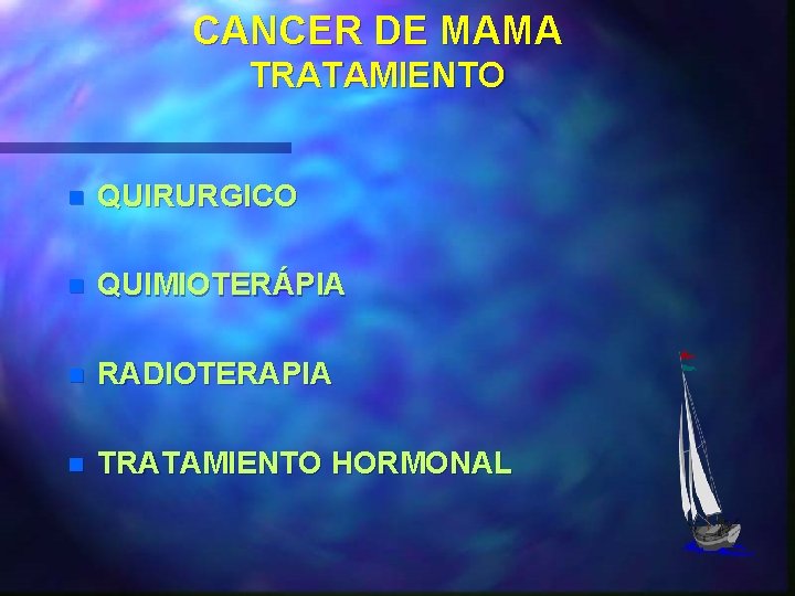 CANCER DE MAMA TRATAMIENTO n QUIRURGICO n QUIMIOTERÁPIA n RADIOTERAPIA n TRATAMIENTO HORMONAL 