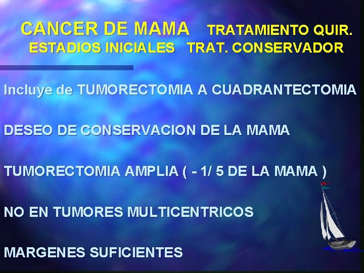 CANCER DE MAMA TRATAMIENTO QUIR. ESTADIOS INICIALES TRAT. CONSERVADOR Incluye de TUMORECTOMIA A CUADRANTECTOMIA