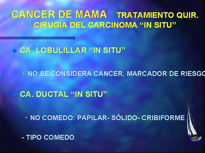 CANCER DE MAMA TRATAMIENTO QUIR. CIRUGIA DEL CARCINOMA “IN SITU” n CA. LOBULILLAR “IN