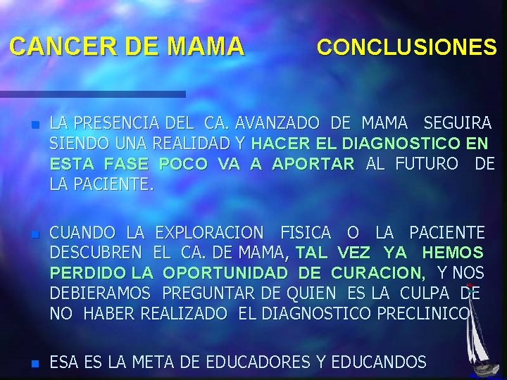 CANCER DE MAMA CONCLUSIONES n LA PRESENCIA DEL CA. AVANZADO DE MAMA SEGUIRA SIENDO